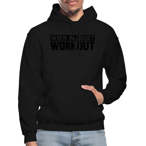 When in Doubt. Workout - Gildan Heavy Blend Adult Hoodie