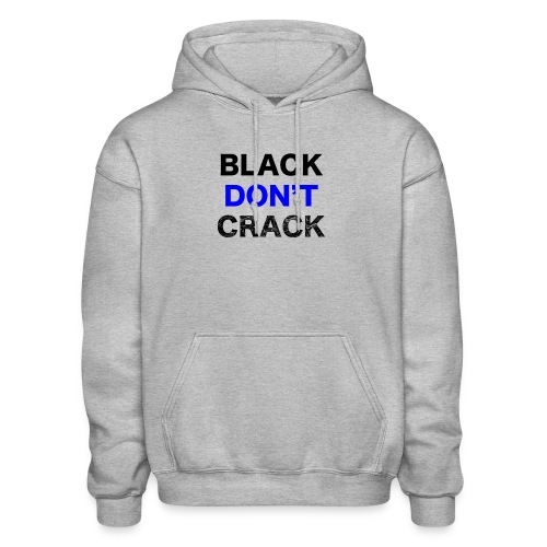 Blacks Do Not Crack - Gildan Heavy Blend Adult Hoodie
