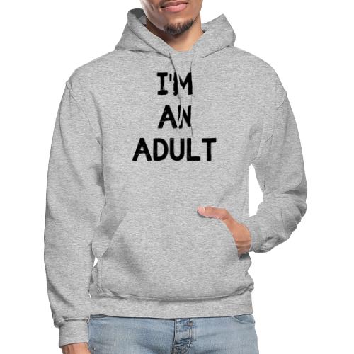 I'M AN ADULT t-shirt - Gildan Heavy Blend Adult Hoodie