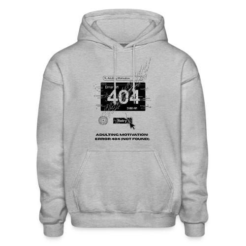 Adulting Motivation: Error 404 T-Shirt - Gildan Heavy Blend Adult Hoodie