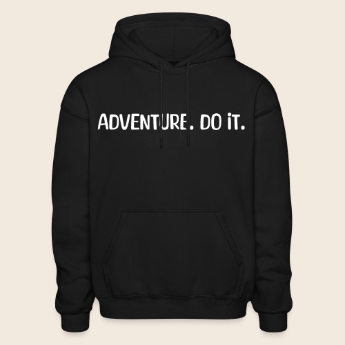 Adventure. Do It. - Gildan Heavy Blend Adult Hoodie