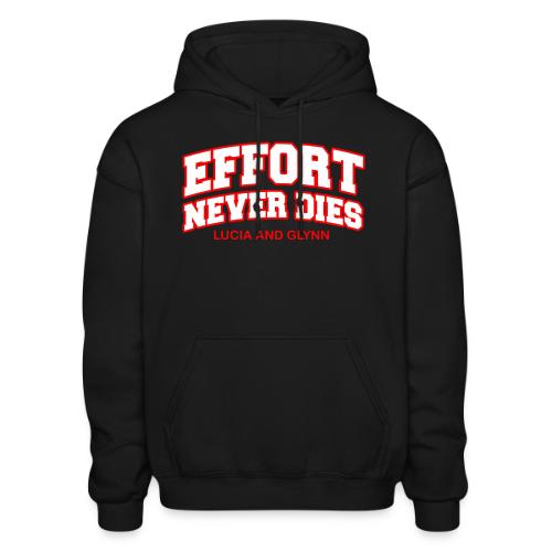 Effort Never Dies - Heavyweight Unisex Hoodie by Gildan
