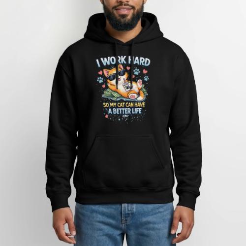 I Work Hard So My Cat Can Have a Better Life - Gildan Heavy Blend Adult Hoodie