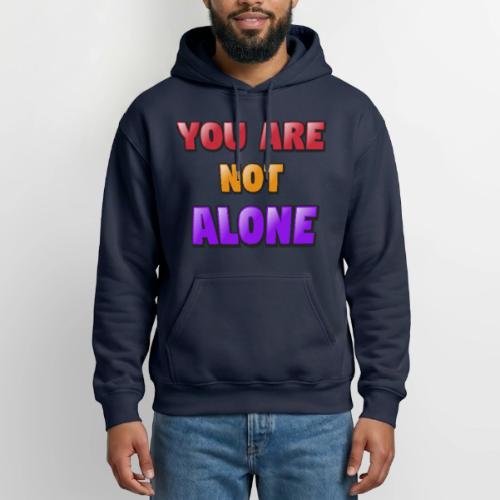 You Are Not Alone – Inspirational Word Art - Heavyweight Unisex Hoodie by Gildan