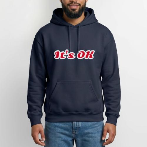 It’s OK Statement - Gildan Heavy Blend Adult Hoodie