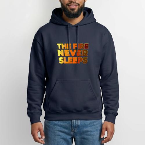 The fire never sleeps - Heavyweight Unisex Hoodie by Gildan