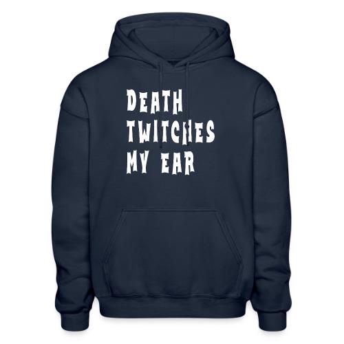 Death twitches my ear - Gildan Heavy Blend Adult Hoodie