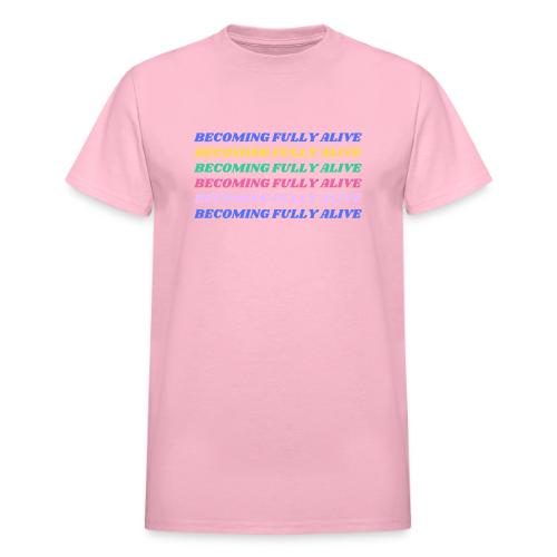 Becoming Fully Alive Multi Color - Heavyweight Unisex T-Shirt by Gildan