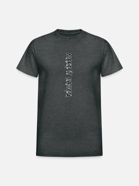 Make It Happen - Heavyweight Unisex T-Shirt by Gildan - deep heather