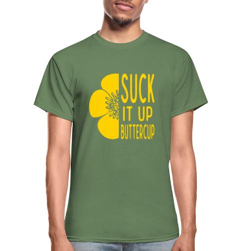 Cool Suck it up Buttercup - Gildan Ultra Cotton Adult T-Shirt