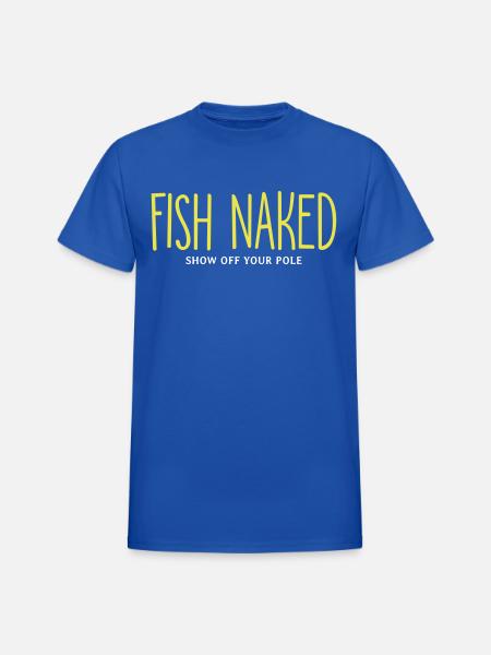 Fish Naked Show Off Your Pole - Heavyweight Unisex T-Shirt by Gildan - royal blue