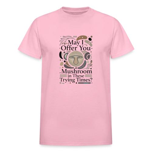 Mushroom in These Trying Times T-Shirt - Heavyweight Unisex T-Shirt by Gildan
