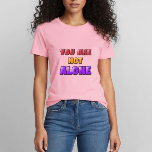 You Are Not Alone – Inspirational Word Art - Heavyweight Unisex T-Shirt by Gildan