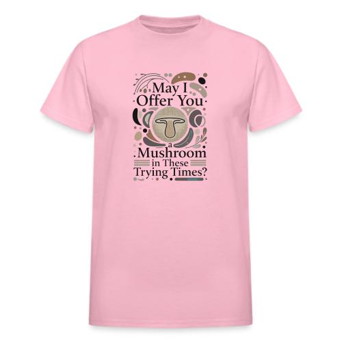 Mushroom in These Trying Times T-Shirt - Heavyweight Unisex T-Shirt by Gildan