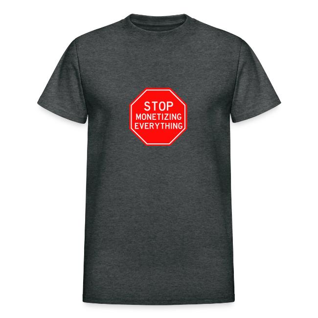 STOP MONETIZING EVERYTHING