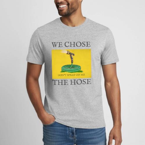 We Chose the Hose (on light) - Heavyweight Unisex T-Shirt by Gildan