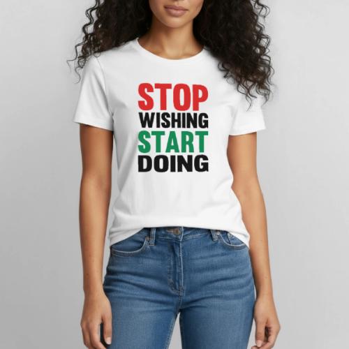 Stop Wishing Start Doing - Heavyweight Unisex T-Shirt by Gildan