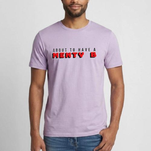 About to Have a Menty B - Heavyweight Unisex T-Shirt by Gildan