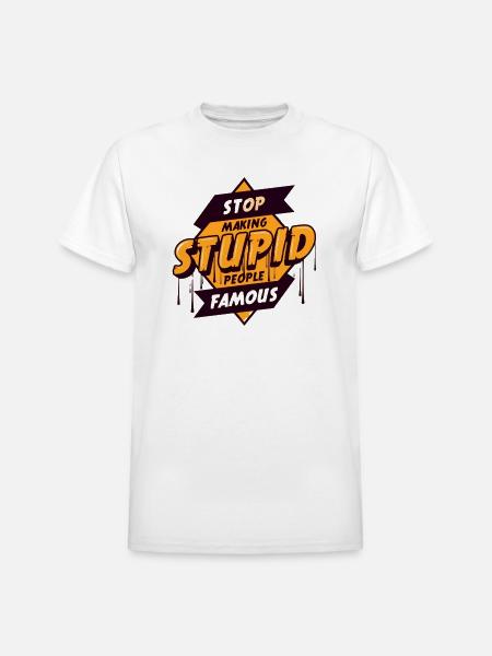STOP_MAKING_STUPID_PEOPLE_FAMOUS UNIQUE T SHIRT - Heavyweight Unisex T-Shirt by Gildan - white