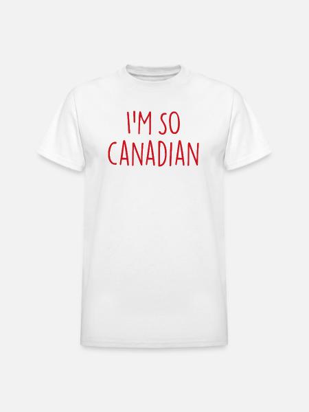 I am so Canadian Canada - Heavyweight Unisex T-Shirt by Gildan - white