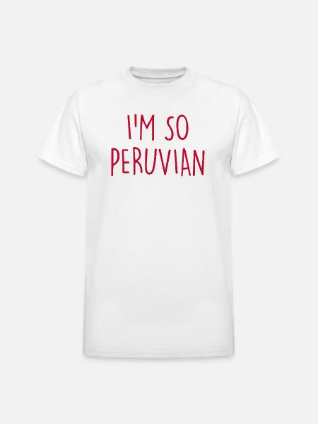 I'm so Peruvian Peru - Heavyweight Unisex T-Shirt by Gildan - white
