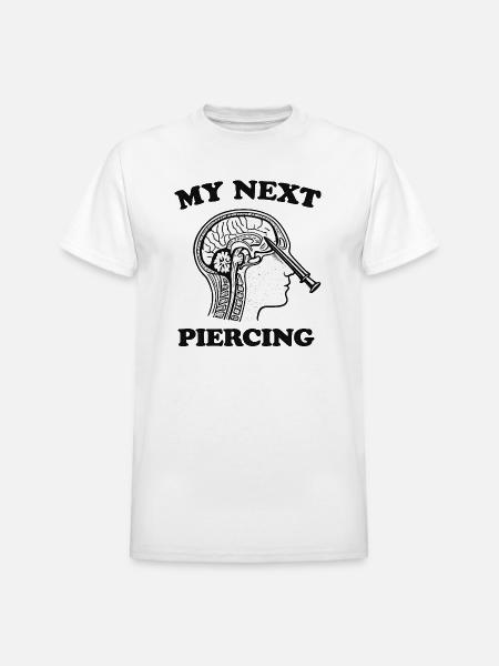 My Next Piercing Lobotomy - Heavyweight Unisex T-Shirt by Gildan - white