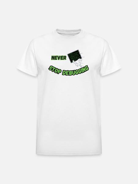 Never Stop Debugging - Funny Programmer - Heavyweight Unisex T-Shirt by Gildan - white