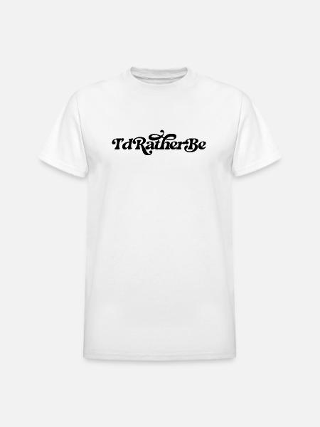 I'd rather be - Heavyweight Unisex T-Shirt by Gildan - white