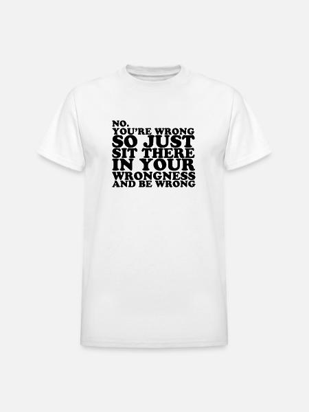 You re Wrong - Heavyweight Unisex T-Shirt by Gildan - white