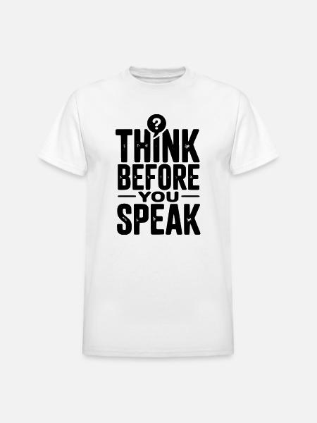 Think Before You Speak - Heavyweight Unisex T-Shirt by Gildan - white