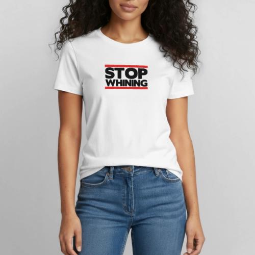 Stop Whining - Heavyweight Unisex T-Shirt by Gildan