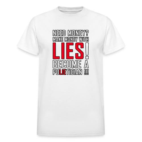 Lies Pay: Become a PoLIEtician Satire - Heavyweight Unisex T-Shirt by Gildan