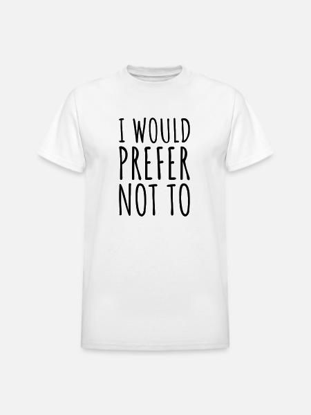 I prefer not to - Heavyweight Unisex T-Shirt by Gildan - white