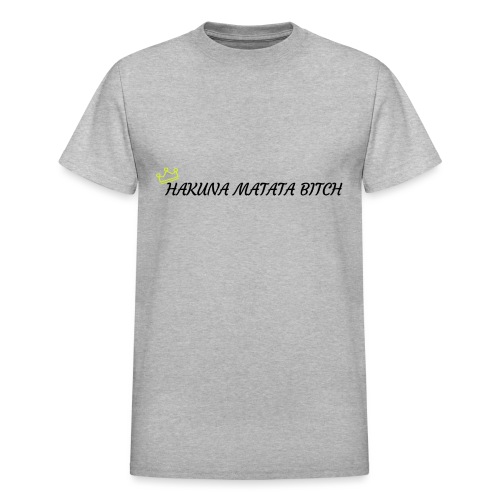 Hakuna Matata Bitch - Gildan Ultra Cotton Adult T-Shirt