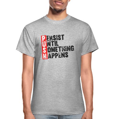 Push Retro = Persist Until Something Happens - Gildan Ultra Cotton Adult T-Shirt