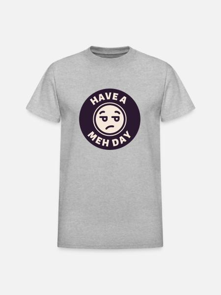 Have a Meh Day - Heavyweight Unisex T-Shirt by Gildan - heather gray