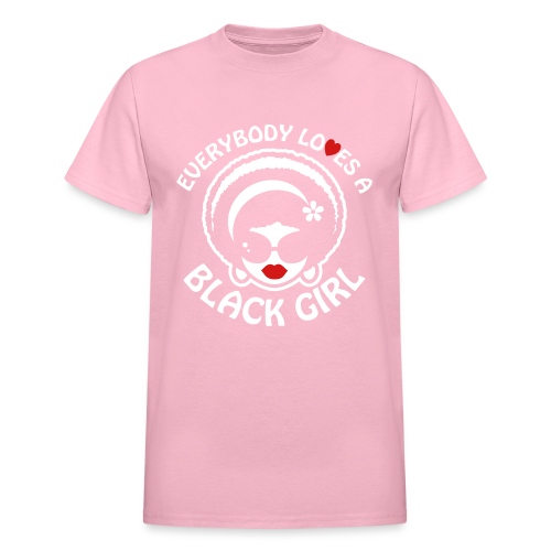 Everybody Loves A Black Girl - Version 1 Reverse - Gildan Ultra Cotton Adult T-Shirt