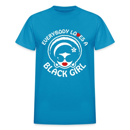 Everybody Loves A Black Girl - Version 1 Reverse - Gildan Ultra Cotton Adult T-Shirt