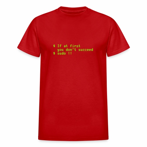 If at first you don't succeed; sudo !! - Gildan Ultra Cotton Adult T-Shirt