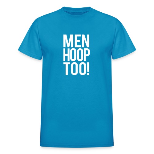 White - Men Hoop Too! - Gildan Ultra Cotton Adult T-Shirt