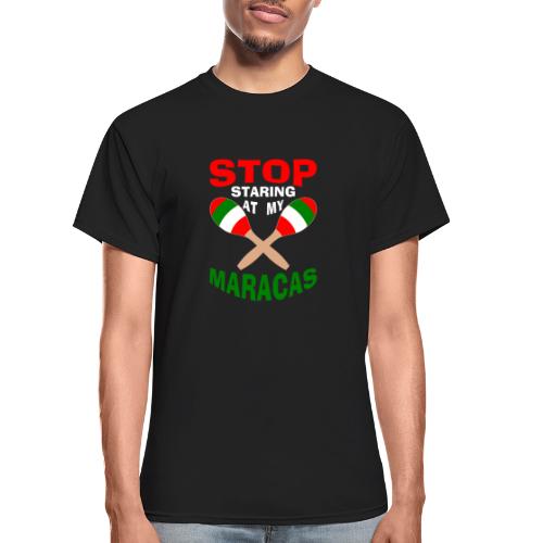 Stop Staring at my Maracas - Gildan Ultra Cotton Adult T-Shirt