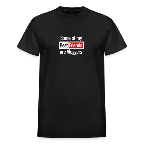 Some of my Best Friends are Vloggers - Heavyweight Unisex T-Shirt by Gildan