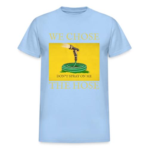 We Chose the Hose (on dark) - Heavyweight Unisex T-Shirt by Gildan