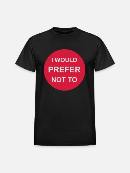 I prefer not to - Heavyweight Unisex T-Shirt by Gildan - black