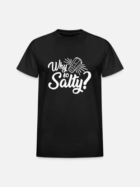 Why So Salty - Heavyweight Unisex T-Shirt by Gildan - black