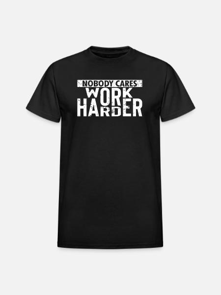 Nobody Cares Work Harder - Heavyweight Unisex T-Shirt by Gildan - black