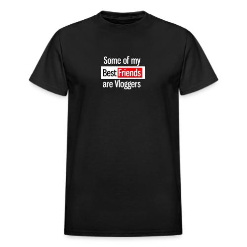 Some of my Best Friends are Vloggers - Heavyweight Unisex T-Shirt by Gildan