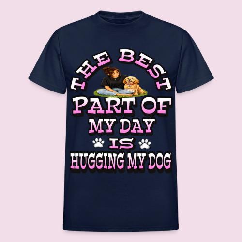 The Best Part of My Day Is Hugging My Dog - Heavyweight Unisex T-Shirt by Gildan