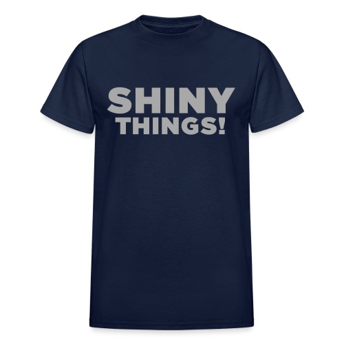 Shiny Things. Funny ADHD Quote - Gildan Ultra Cotton Adult T-Shirt