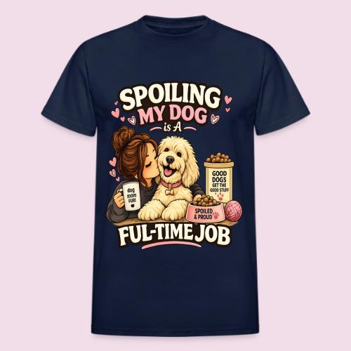 Spoiling My Dog Is a Full-Time Job - Heavyweight Unisex T-Shirt by Gildan